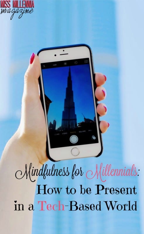 mindfulness-for-millennials-how-to-be-present-in-a-tech-based-world