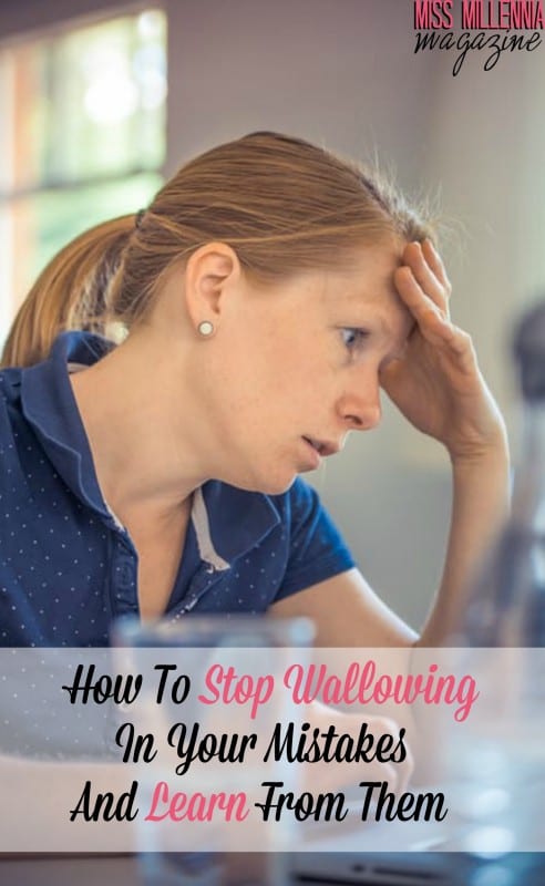 how-to-stop-wallowing-in-your-mistakes-and-learn-from-them