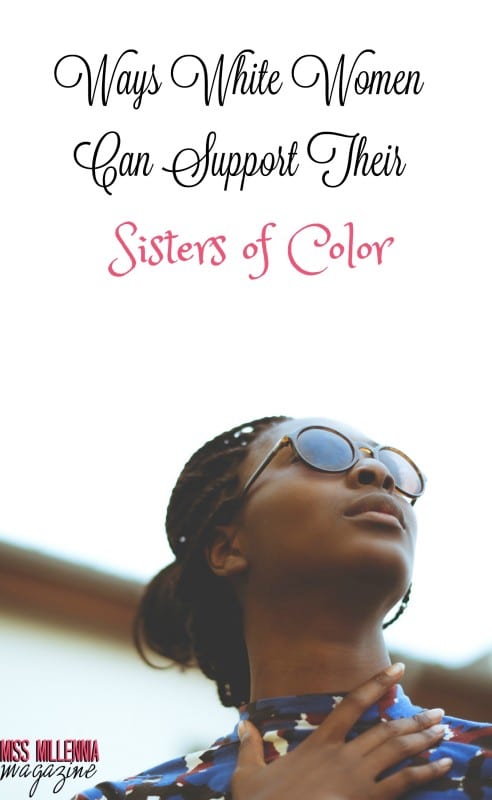 ways-white-women-can-support-their-sisters-of-color