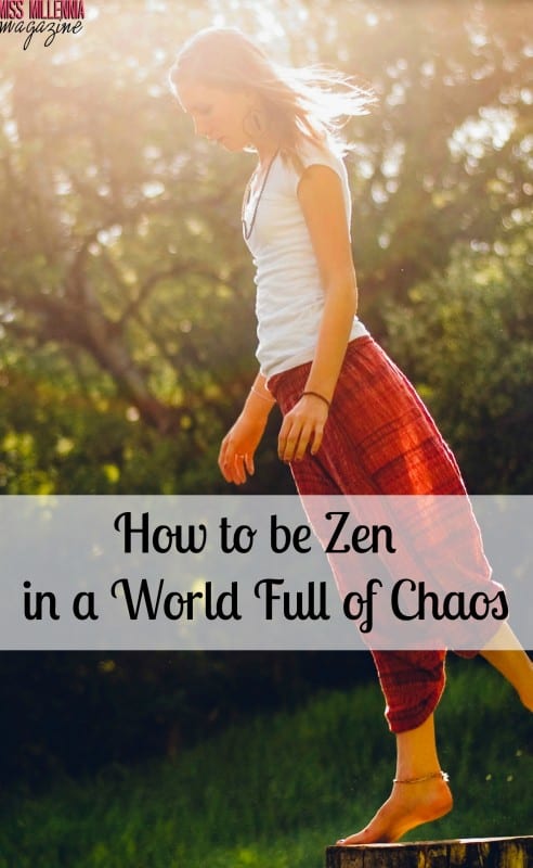 how-to-be-zen-in-a-world-full-of-chaos