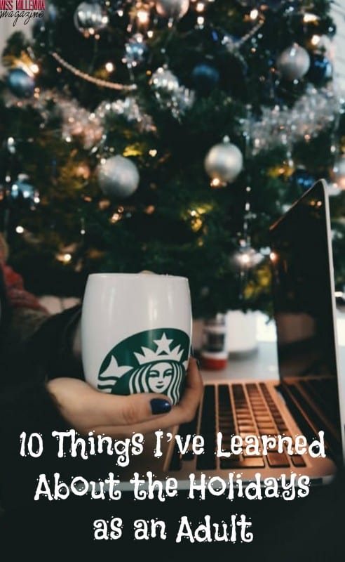 10-things-ive-learned-about-the-holidays-as-an-adult